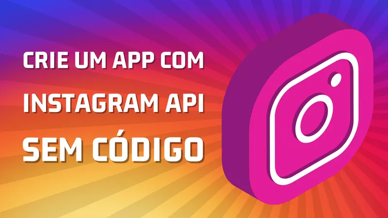 Criei um Aplicativo que Publica e Comenta no Instagram (sem codar)