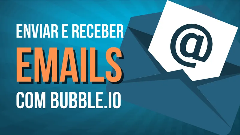 Como enviar emails em seu aplicativo Bubble.io (Tutorial)