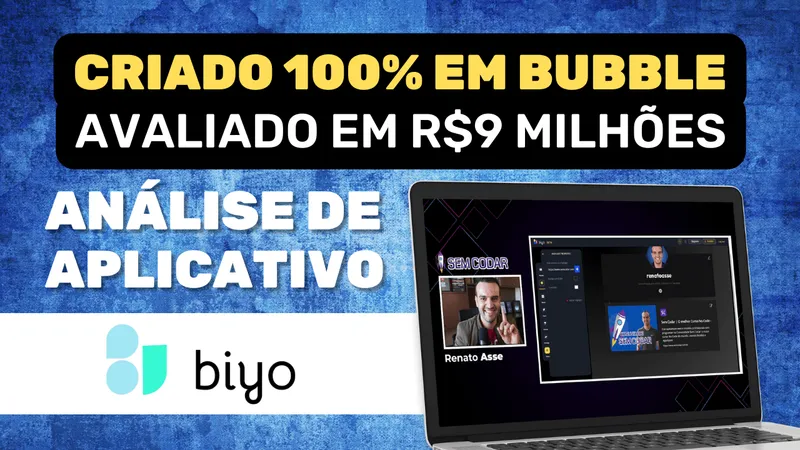 Análise de um Aplicativo Bubble avaliado em R$9 milhões