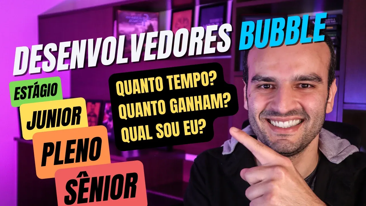 Desenvolvedor Bubble Junior, Pleno e Sênior: Quanto ganham? Quanto tempo pra se tornar um?
