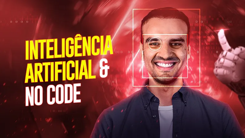 Inteligência Artificial + No-Code: O GUIA DEFINITIVO