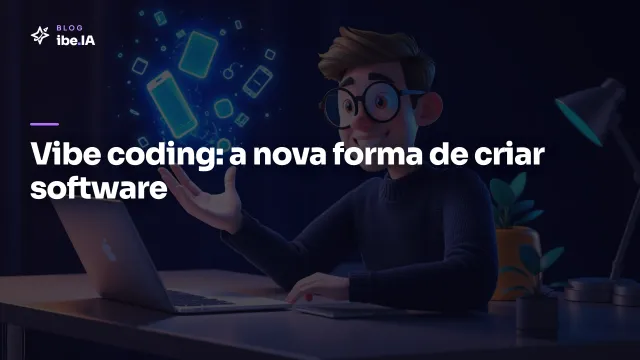O que é vibe coding: e por que está virando a forma de criar software