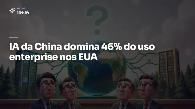 Modelos de IA da China já respondem por 46% do uso enterprise nos EUA: o que isso muda pra quem escolhe qual IA usar no negócio