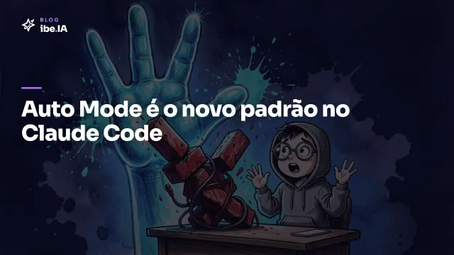 Auto Mode virou padrão no Claude Code: por que a Anthropic decidiu que humano revisa pior que a IA