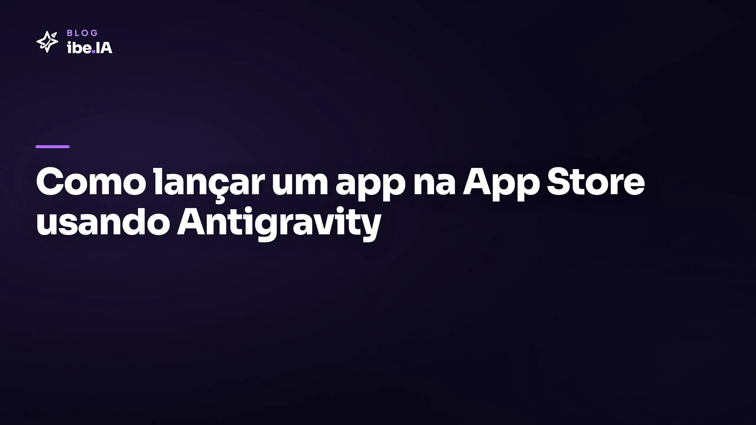 Como lançar um app na App Store com Antigravity