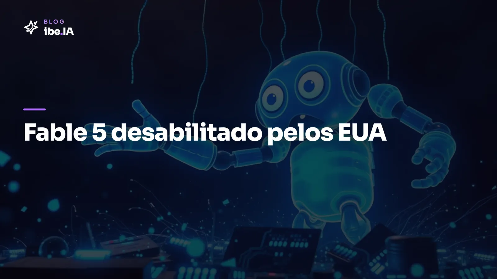 Fable 5 desabilitado: como três palavras fizeram o governo dos EUA bloquear o modelo mais avançado da Anthropic