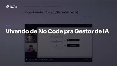 Masterclass Vivendo de No Code: o módulo com Rafael Almeida que ensina a fechar cliente e viver de IA