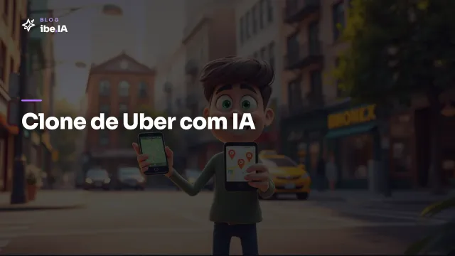 Como criar um clone de Uber com IA: até onde dá pra ir