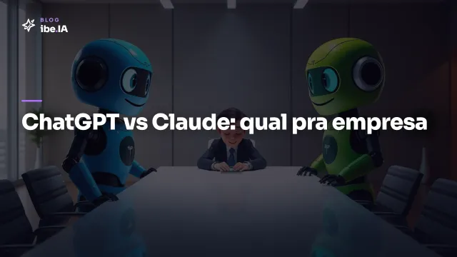 ChatGPT vs Claude pra empresa: qual escolher em 2026