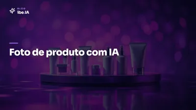 Como criar imagem de produto com IA: 6 estilos que funcionam pra Ads