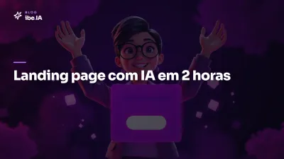 Como criar landing page com IA: do briefing ao link compartilhável em 2 horas