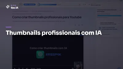 Thumbnails Profissionais com IA: o módulo que aumenta CTR de vídeo no YouTube