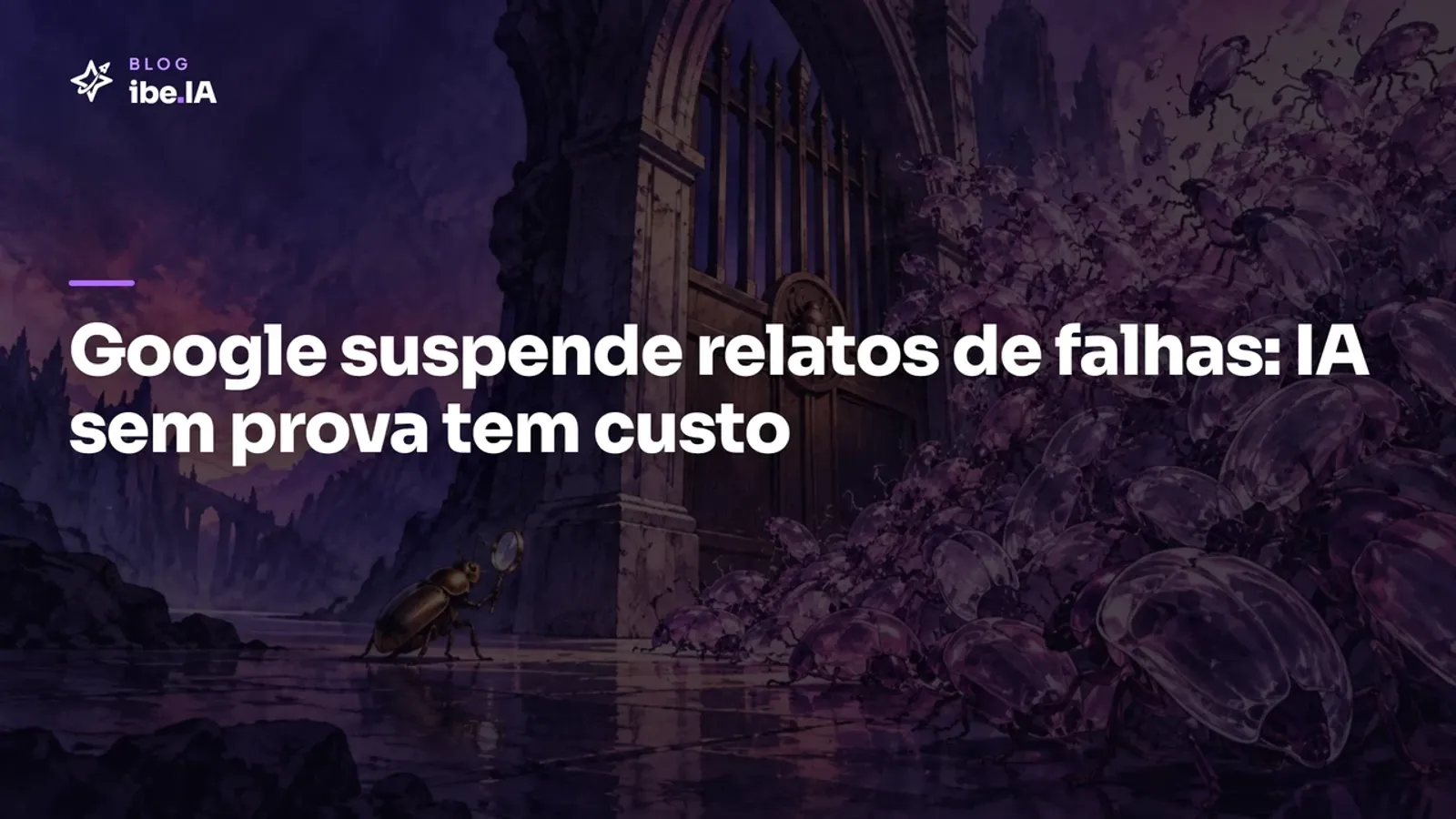 Google suspende relatos de falhas no open source: o custo dos alertas de IA sem prova
