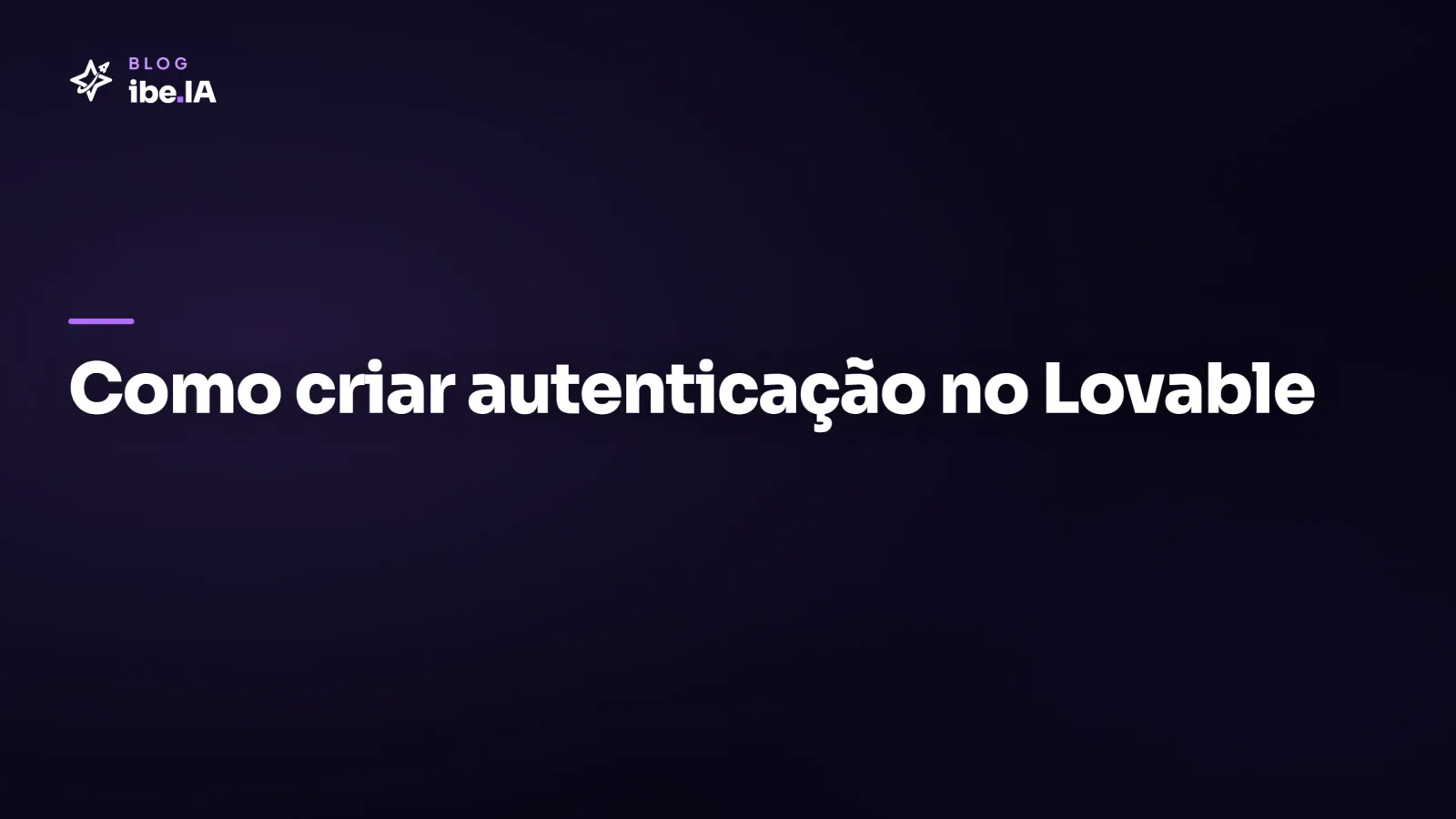 Como criar autenticação no Lovable: login, cadastro e proteção de rotas com Supabase