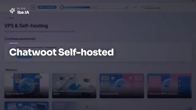 Chatwoot Self-hosted: o módulo do ibe.IA que monta operação de atendimento sem licença mensal