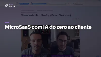 Vivendo de MicroSaaS: o módulo da Formação em Agentes IA do ibe.IA com Bruno Okamoto