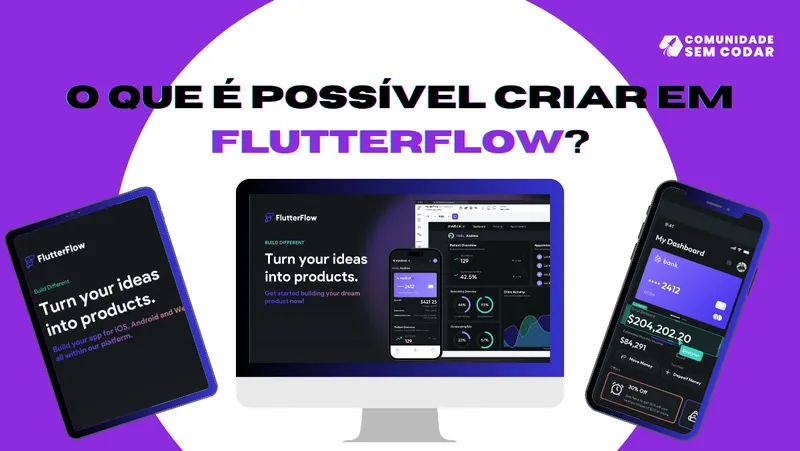 O que é possível criar em FlutterFlow?