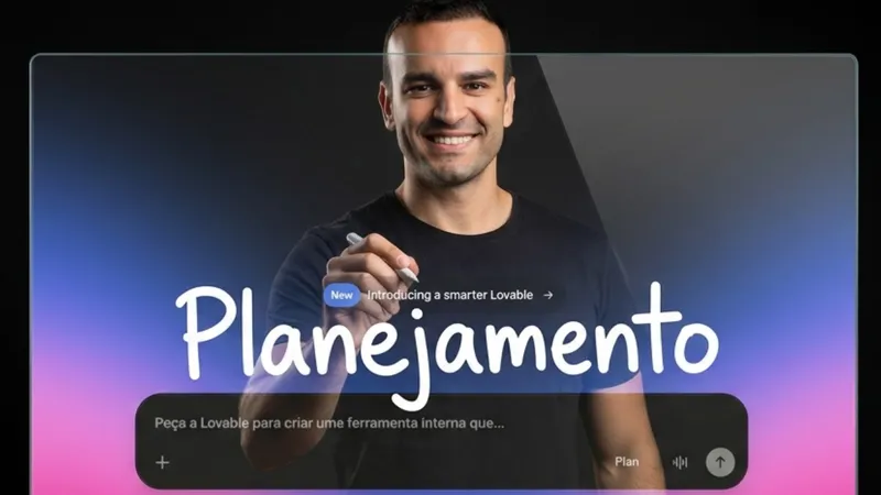 Planejamento no Lovable: como transformar ideias soltas em apps consistentes